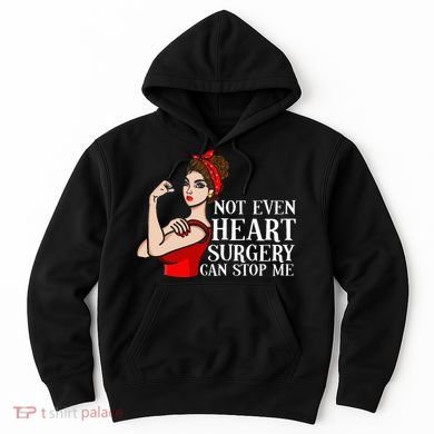 Open Heart Surgery Not Even Heart Surgery Can Stop Me Hoodie