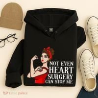 Open Heart Surgery Not Even Heart Surgery Can Stop Me Hoodie thumb 4
