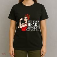 Open Heart Surgery Not Even Heart Surgery Can Stop Me T-Shirt thumb 4