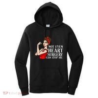 Open Heart Surgery Not Even Heart Surgery Can Stop Me Women's Hoodie thumb 0