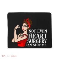 Open Heart Surgery Not Even Heart Surgery Can Stop Me Mousepad thumb 0