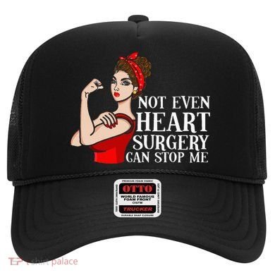 Open Heart Surgery Not Even Heart Surgery Can Stop Me Hat