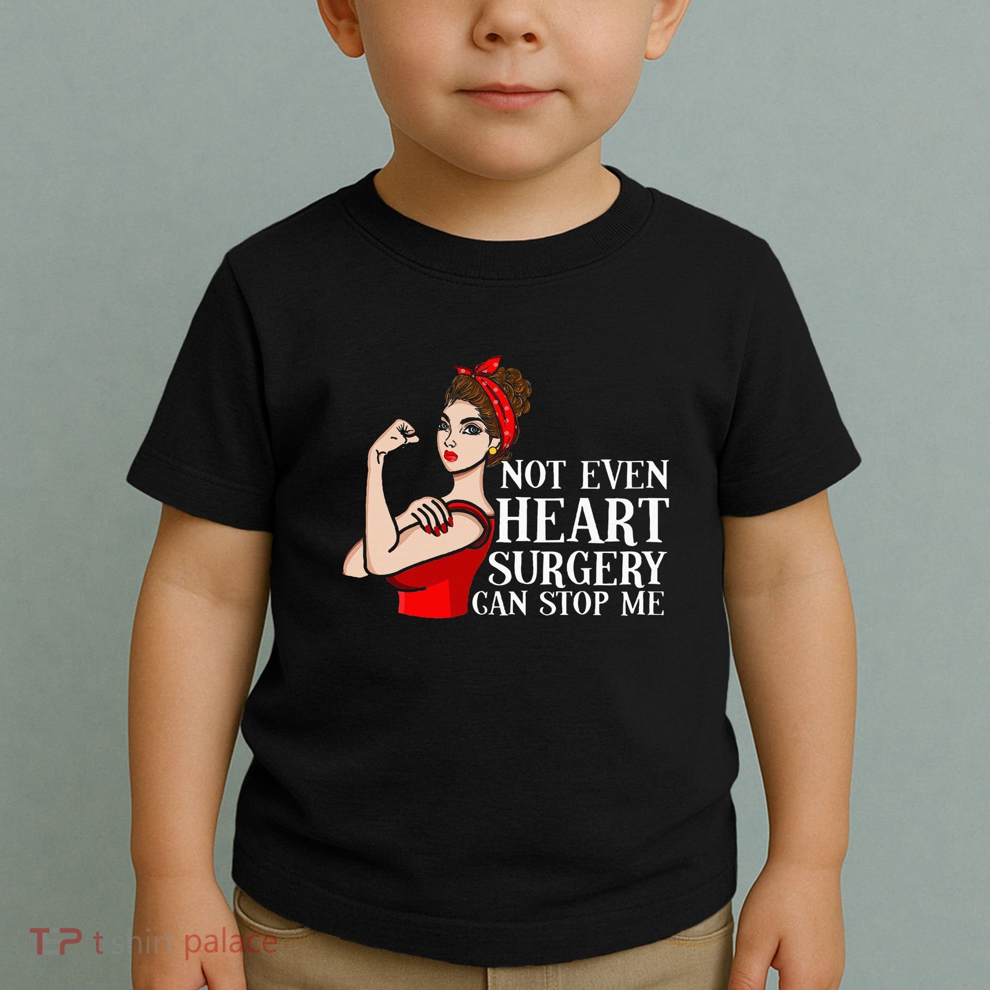 Open Heart Surgery Not Even Heart Surgery Can Stop Me Toddler T-Shirt
