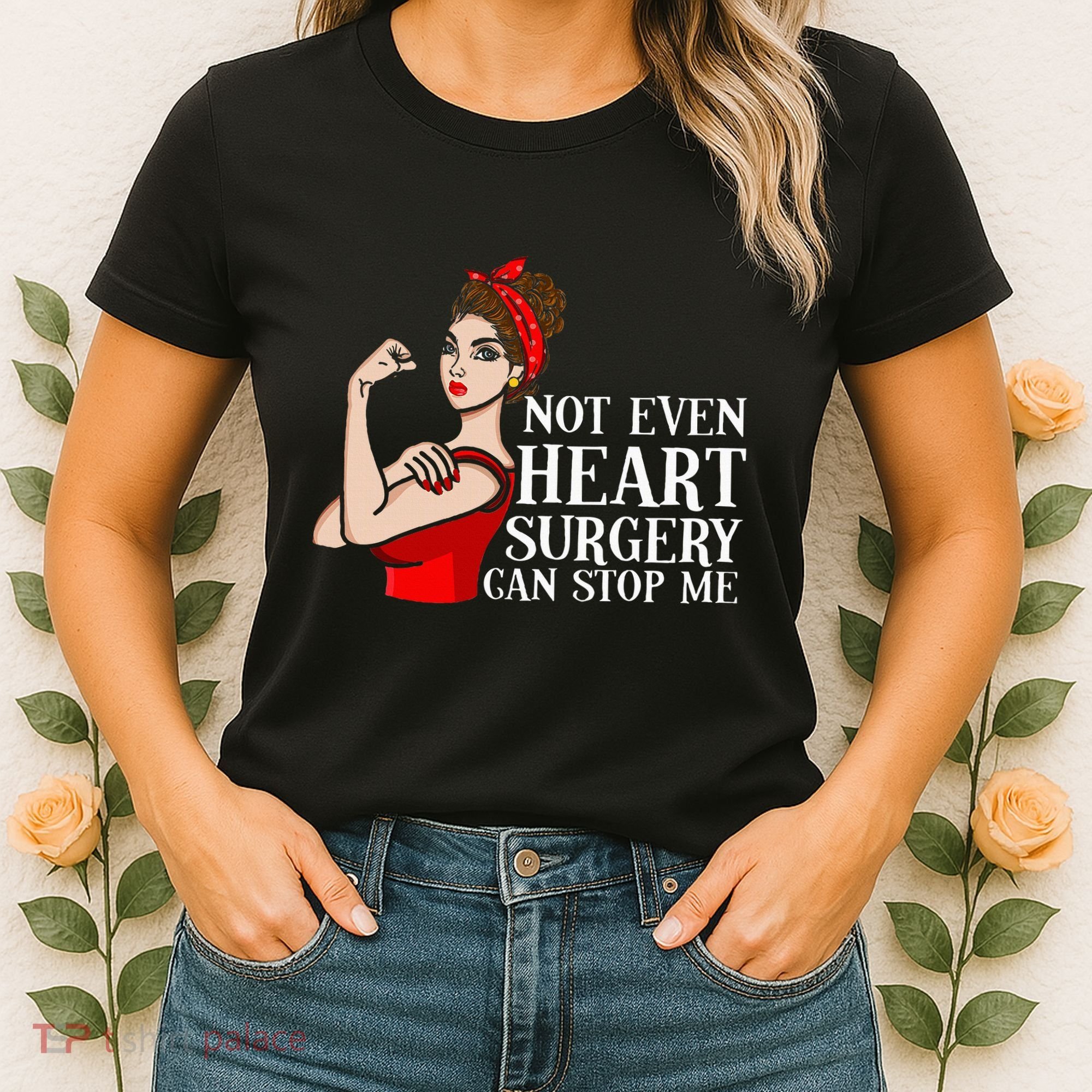 Open Heart Surgery Not Even Heart Surgery Can Stop Me Women's T-Shirt