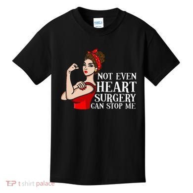 Open Heart Surgery Not Even Heart Surgery Can Stop Me Kids T-Shirt