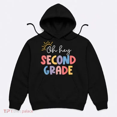 Oh Hey Second Grade 2nd Grade Hoodie