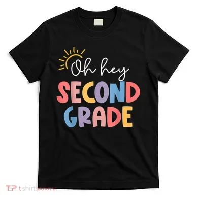 Oh Hey Second Grade 2nd Grade T-Shirt