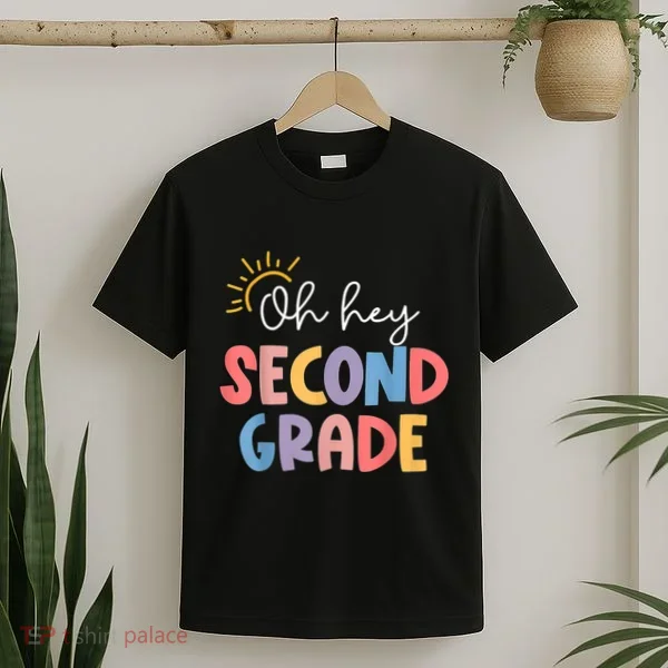 Oh Hey Second Grade 2nd Grade T-Shirt