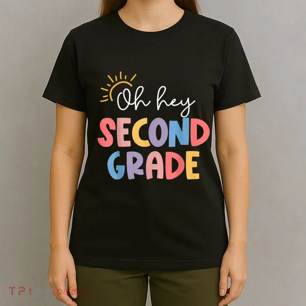 Oh Hey Second Grade 2nd Grade T-Shirt