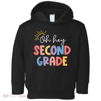 Oh Hey Second Grade 2nd Grade Toddler Hoodie