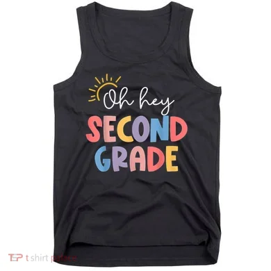 Oh Hey Second Grade 2nd Grade Tank Top