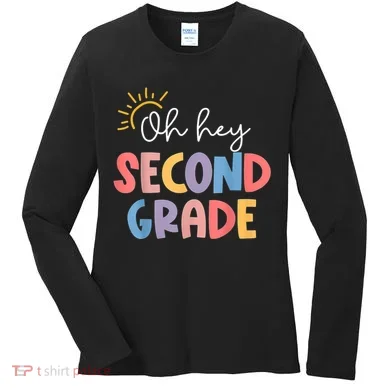 Oh Hey Second Grade 2nd Grade Women's Long Sleeve Shirt