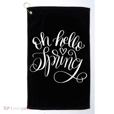 Oh Hello Spring Quote Golf Towel