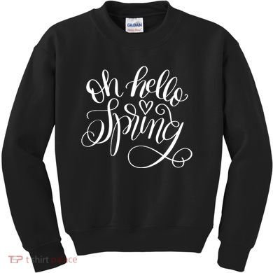 Oh Hello Spring Quote Kids Sweatshirt
