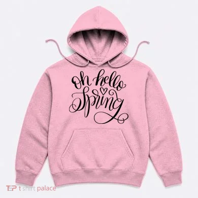 Oh Hello Spring Quote Hoodie