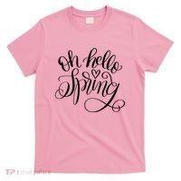 Oh Hello Spring Quote T-Shirt thumb 0