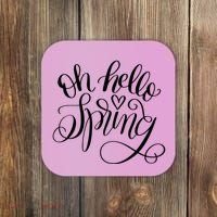Oh Hello Spring Quote Coaster thumb 0