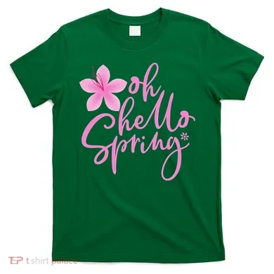 Oh Hello Spring Cute T-Shirt