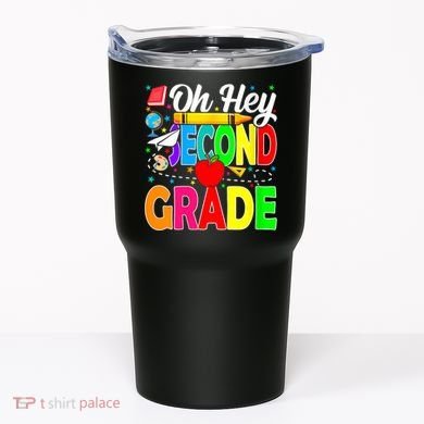 Oh Hey Second Grade Back To School Student Teacher 2nd Grade Tumbler