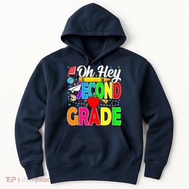 Oh Hey Second Grade Back To School Student Teacher 2nd Grade Hoodie