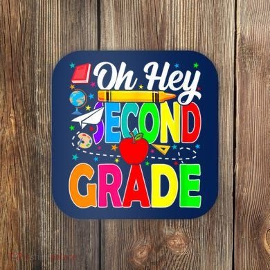 Oh Hey Second Grade Back To School Student Teacher 2nd Grade Coaster