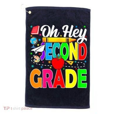 Oh Hey Second Grade Back To School Student Teacher 2nd Grade Golf Towel