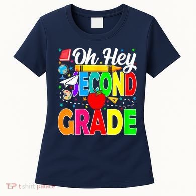 Oh Hey Second Grade Back To School Student Teacher 2nd Grade Women's T-Shirt
