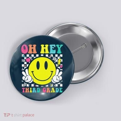 Oh Hey Third Grade Teacher First Day Of School Button