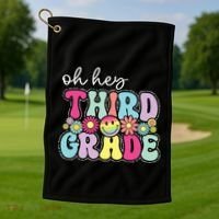 Oh Hey Third Grade Boy Girl Teacher Back To School 3rd Grade Golf Towel thumb 1