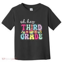 Oh Hey Third Grade Boy Girl Teacher Back To School 3rd Grade Toddler T-Shirt thumb 0