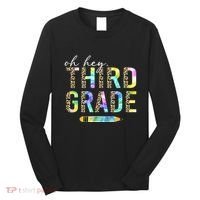Oh Hey Third Grade Back to School Students 3rd Grade Teacher Long Sleeve Shirt thumb 0