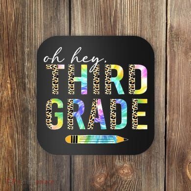 Oh Hey Third Grade Back to School Students 3rd Grade Teacher Coaster