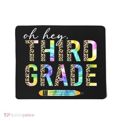 Oh Hey Third Grade Back to School Students 3rd Grade Teacher Mousepad