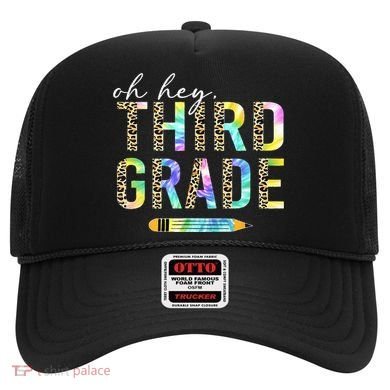 Oh Hey Third Grade Back to School Students 3rd Grade Teacher Hat