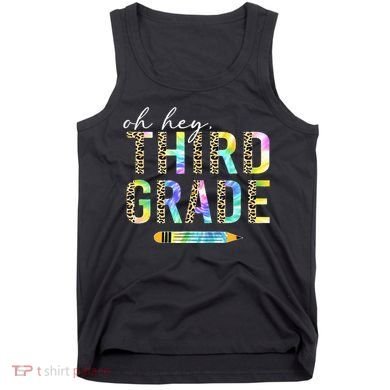 Oh Hey Third Grade Back to School Students 3rd Grade Teacher Tank Top