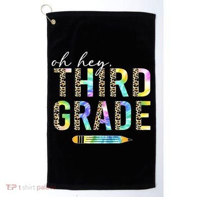 Oh Hey Third Grade Back to School Students 3rd Grade Teacher Golf Towel