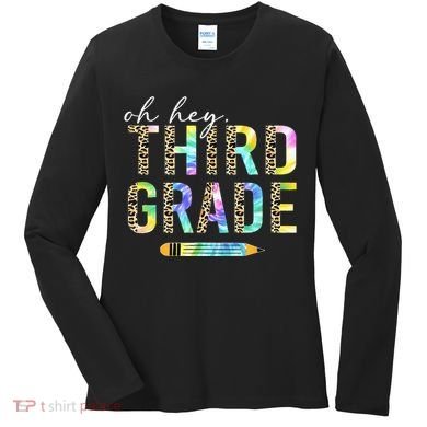 Oh Hey Third Grade Back to School Students 3rd Grade Teacher Women's Long Sleeve Shirt