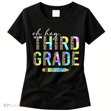 Oh Hey Third Grade Back to School Students 3rd Grade Teacher Women's T-Shirt