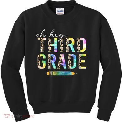 Oh Hey Third Grade Back to School Students 3rd Grade Teacher Kids Sweatshirt