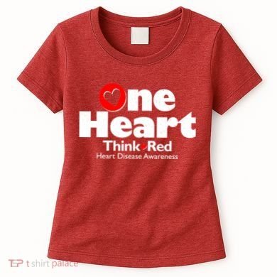 One Heart Think Red Heart Disease Awareness Month Women's T-Shirt