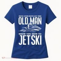 Old How To Jetski Jetski Jet Skiing Jet Ski Gift Women's T-Shirt thumb 0