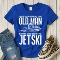 Old How To Jetski Jetski Jet Skiing Jet Ski Gift Women's T-Shirt thumb 3