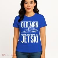 Old How To Jetski Jetski Jet Skiing Jet Ski Gift Women's T-Shirt thumb 4