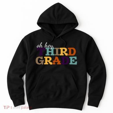 Oh Hey Third Grade Hoodie