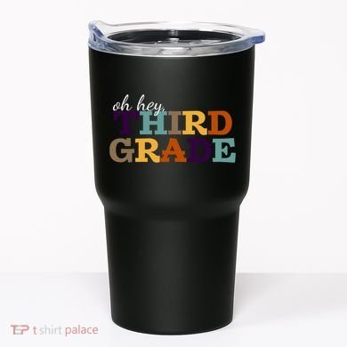 Oh Hey Third Grade Tumbler