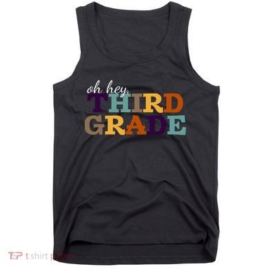 Oh Hey Third Grade Tank Top