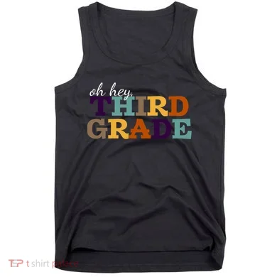 Oh Hey Third Grade Tank Top
