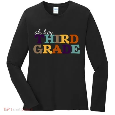 Oh Hey Third Grade Women's Long Sleeve Shirt
