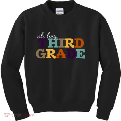 Oh Hey Third Grade Kids Sweatshirt