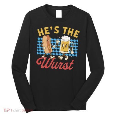 Oktoberfes Hes The Wurst Shes A Brat Couples Matching Long Sleeve Shirt